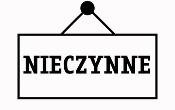 Zdjęcie do 5 VI 2026r. Nieczynne